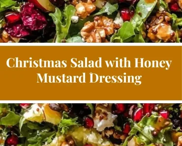 Christmas Salad with Honey Mustard Dressing